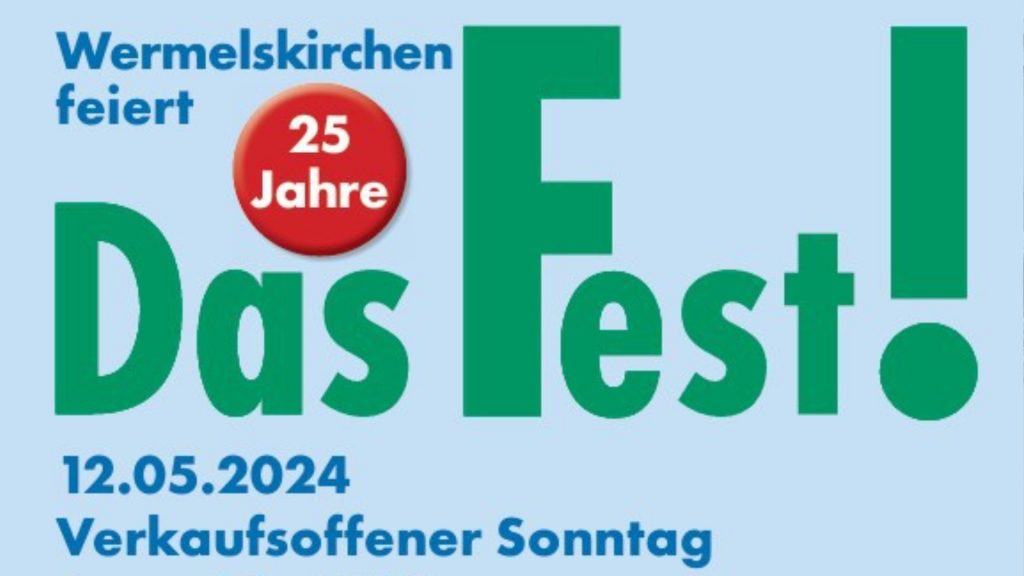 Plakat Wermelskirchen feiert Das Fest – 25 Jahre, verkaufsoffener Sonntag